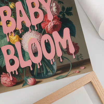Plakat z teksturą płótna Bloom baby bloom
